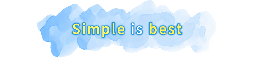 simple is best